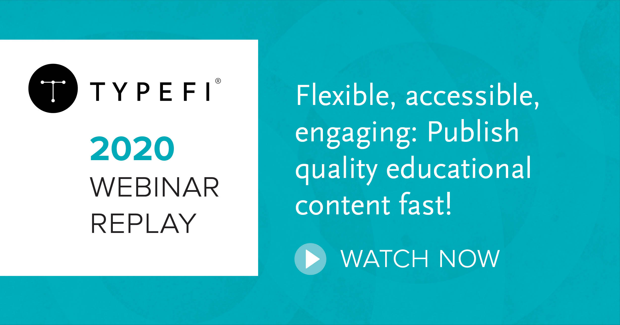 A promotional graphic for the webinar 'Flexible, accessible, engaging: Publish quality educational content fast!'