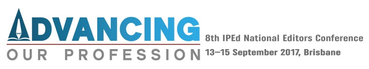 Advancing Our Profession: 8th IPEd National Editors Conference, 13-15 September 2017, Brisbane