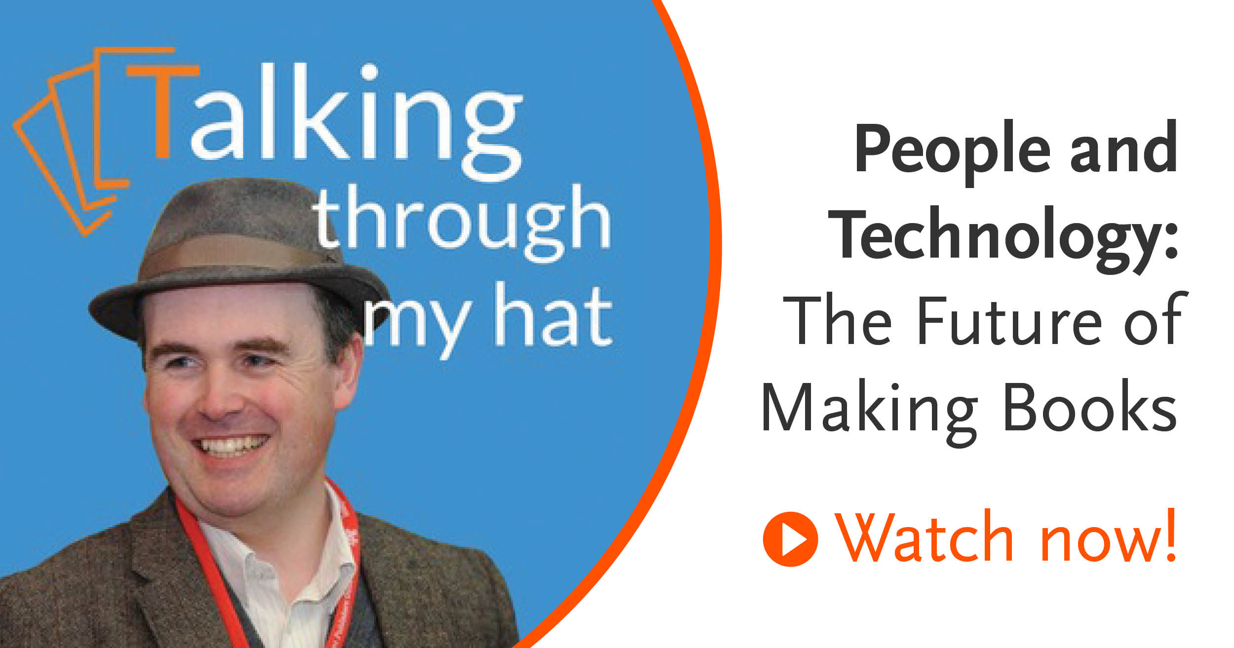 A photo of John Pettigrew and the Talking Through My hat logo, with an invitation to watch the people and technology panel.