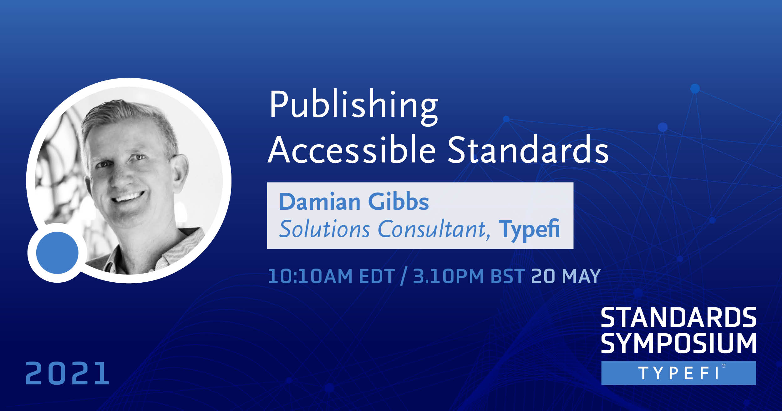 Banner for Publishing Accessible Standards, presented by Damian Gibbs at the Typefi Standards Symposium 2021