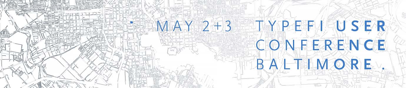 Banner advertising the Typefi User Conference in Baltimore on 2-3 May 2019. The background is a line drawing map of downtown Baltimore with the conference venue highlighted by a blue dot.