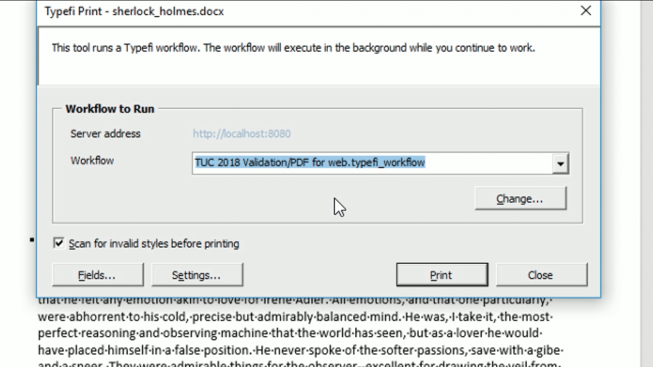 The Typefi Print dialogue showing the attached workflow. There is also a checkbox that allows you to scan for invalid styles before printing, and four buttons: Fields, Settings, Print, and Close.